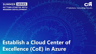 Summer Series: Establish a Cloud Center of Excellence CoE in Azure