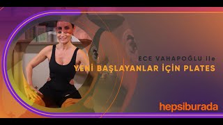 Ece Vahapoğlu ile Yeni Başlayanlar İçin Pilates