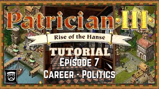 Patrician 3 Tutorial (Episode 7) Career - Politics
