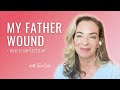 How My Father Wound Impacted My Life + How I Healed - Terri Cole