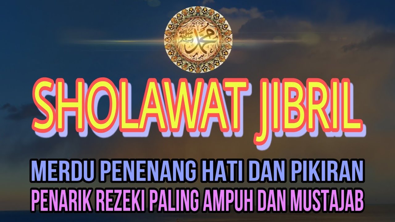 Sholawat Jibril Penarik Rezeki Paling Ampuh Dan Mustajab, Pembawa ...