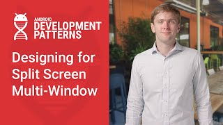 Designing for Split-Screen Multi-Window (Android Development Patterns S3 Ep 1)