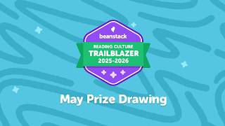 May Beanstack Reading Culture Trailblazer Prize Drawing