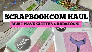 SCRAPBOOKCOM HAUL | MUST HAVE GLITTER PAPER | COME SEE!!