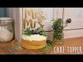 Mr & Mrs Cake Topper Quick Make Mr & Mrs Cake Topper Quick Make