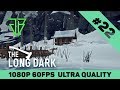 THE LONG DARK Gameplay Walkthrough Part 22 - Wintermute - No Commentary PC [1080p60 Ultra Settings]