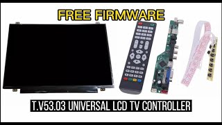 Free firmware / t.v53.03 universal lcd tv controller.