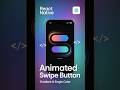 React Native Custom Animated Swipe Button | Gradient & Single Color Customization! #codereact #code