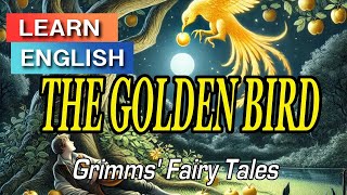 learning english through story,The golden bird,improve your english listening,speak