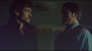 do I wanna know? // hannibal + will