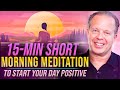 15 Min - Guided Morning Meditation for Positive Energy & Inner Calm | Joe Dispenza