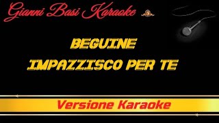 Beguine - Impazzisco Per Te Karaoke