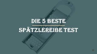 Die 5 Beste Spätzlereibe Test 2023