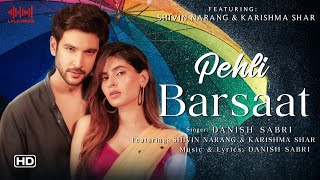Pehli Barsaat (LYRICS) | Danish Sabri | Shivin Narang & Karishma Sharma | New Hindi Song 2022