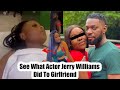 Pray For Nollywood Actor Jerry Williams As Girlfriend Land For Sick Bed