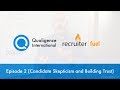 Recruiter Fuel - Season 1 Episode 2: Candidate Skepticism and Building Trust