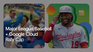 Rally Cap: MLB + AI from Google Cloud put the tradition to the test