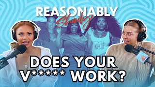 Does Your V***** Work? | Reasonably Shady Ep 173