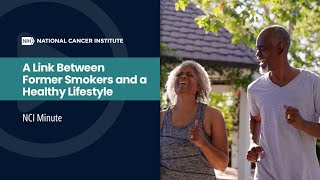 NCI Minute: A Link Between Former Smokers and a Healthy Lifestyle