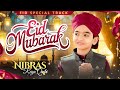 Eid Mubarak | Nibras Raza Qadri New Eid Nasheed 2025 | Official Video | New Special Eid Song