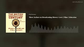 Three Authors on Broadcasting History: Love | Films | Education