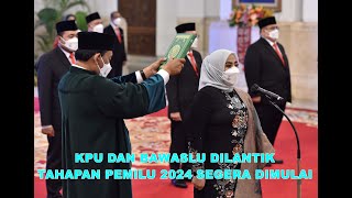 Anggota KPU \u0026 Bawaslu telah Dilantik. Pemilu 2024 Segera Dimulai