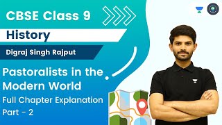 CBSE Class 9 | Pastoralists in the Modern World | Part -  II | Full Chapter Explanation | Digraj sir