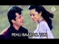 pehli baar dil yun cover song hum ho gaye aapke fardeen khan kumar sanu alka yagnik