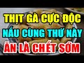 BS Cảnh Báo: CẤM ĂN THỊT GÀ Theo 4 Cách NGU XUẨN Này Kẻo RƯỚC UNG THƯ, Có Ngày CHẾTT ĐỘT TỬ