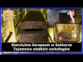 Starożytne Serapeum w Sakkarze - Tajemnica wielkich sarkofagów