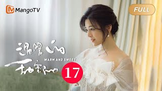 《温暖的甜蜜的》EP17：愛情不将就！宋茜陳妍希閨蜜作伴彼此治愈｜\