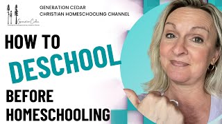 📹 Homeschool Tip: How to DESCHOOL Before Homeschooling 🌟 |  Generation Cedar