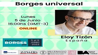 Borges universal - Eloy Tizón - Festival Borges 2023