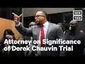 George Floyd's Family Attorney on Derek Chauvin's Trial