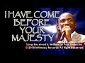 I Have Come Before Your Majesty [SONG]  Dr Pastor Paul Enenche