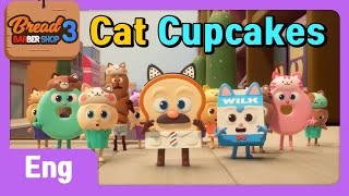 BreadBarbershop3 | EP1 | Cat Cupcakes | Eng | animation/dessert/cartoon