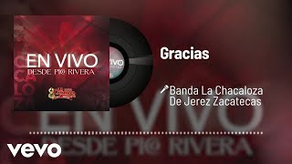 Banda La Chacaloza De Jerez Zacatecas - Gracias (Audio/En Vivo)