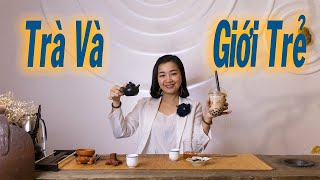 Trà và Bạn Trẻ