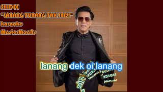 SHIDEE -  LANANG TUNANG TAK JADI P RAMLEE