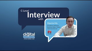 C-Level Interview with Maurice Ma, President of Huawei Software Business, Huawei