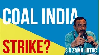 Strike || why? interview with S Q Zama, INTUC