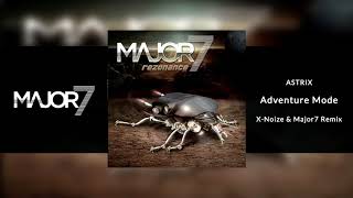 Astrix - Adventure Mode ( X-Noize \u0026 Major7 Remix )