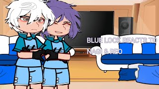 Blue Lock reacts to Nagi \u0026 Reo / Gacha reaction / Blue lock / Nagireo / gay