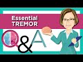 Essential Tremor Q&A