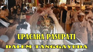 UPACARA PASUPATI DALEM TANGGAYUDA #suryapangkung