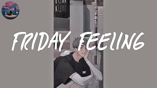 Friday Feeling - Let's finish your work on Friday (Pop chill music mix)