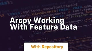 arcpy working with feature data