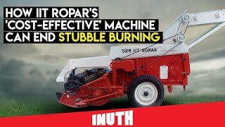 How IIT Ropar's 'Cost-Effective' Machine Can End Stubble Burning to Reduce Pollution