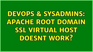 DevOps & SysAdmins: Apache root domain SSL virtual host doesnt work? (2 Solutions!!)