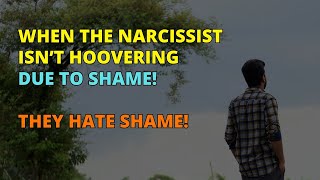 🔴When Narcissists Avoid Hoovering Because of Shame! They Hate It! | Narcissism | NPD